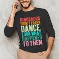 Vintage Dinosaurs Didn't Learn Dance Dance Teacher Men's Long Sleeve T-Shirt, novelty gifts, funny gifts Vintage Dinosaurs Didn't Learn Dance Dance Teacher Men's Long Sleeve T-Shirt, novelty gifts, funny gifts
