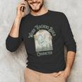Weird Teachers Build Character- Teacher's Day Men's Long Sleeve T-Shirt, novelty gifts, funny gifts