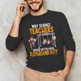 Why Science Teachers Should Not Be Given Playground Duty For Men Women Men's Long Sleeve T-Shirt, novelty gifts, funny gifts Why Science Teachers Should Not Be Given Playground Duty For Men Women Men's Long Sleeve T-Shirt, novelty gifts, funny gifts