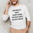Back To School Teacher Outfit I Definitely Don't Count Down Holiday Break Lie Party Men's Long Sleeve T-Shirt, novelty gifts, funny gifts Back To School Teacher Outfit I Definitely Don't Count Down Holiday Break Lie Party Men's Long Sleeve T-Shirt, novelty gifts, funny gifts