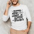 Blessed To Be A Catholic School Teacher Christian Teaching Men's Long Sleeve T-Shirt, novelty gifts, funny gifts