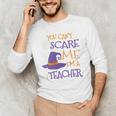 You Can't Scare Me I'm A Teacher Men's Long Sleeve T-Shirt, novelty gifts, funny gifts You Can't Scare Me I'm A Teacher Men's Long Sleeve T-Shirt, novelty gifts, funny gifts