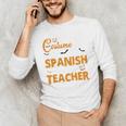 I Don't Need A Costume I'm A Spanish Teacher Halloween Men's Long Sleeve T-Shirt, novelty gifts, funny gifts