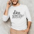 I Love You All Class Dismissed Teacher Last Day Of School Men's Long Sleeve T-Shirt, novelty gifts, funny gifts