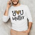 You Matter Leopard Print Teacher Kind Counselor Kindness Men's Long Sleeve T-Shirt, novelty gifts, funny gifts You Matter Leopard Print Teacher Kind Counselor Kindness Men's Long Sleeve T-Shirt, novelty gifts, funny gifts