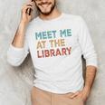 Meet Me At The Library For Teachers And School Librarians Men's Long Sleeve T-Shirt, novelty gifts, funny gifts