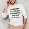Professional Development Days Teacher Lie Party Men's Long Sleeve T-Shirt, novelty gifts, funny gifts