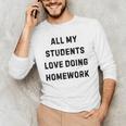 All My Students Love Doing Homework Teacher Lie Party Men's Long Sleeve T-Shirt, novelty gifts, funny gifts