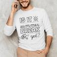 Teacher End Of Year Shirt Is It Summer Break Yet Last Day Men's Long Sleeve T-Shirt, novelty gifts, funny gifts Teacher End Of Year Shirt Is It Summer Break Yet Last Day Men's Long Sleeve T-Shirt, novelty gifts, funny gifts