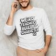 Weird Teachers Build Character School Pun Men's Long Sleeve T-Shirt, novelty gifts, funny gifts Weird Teachers Build Character School Pun Men's Long Sleeve T-Shirt, novelty gifts, funny gifts