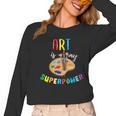 Art Is My Superpower Art Teacher Women Long Sleeve T-Shirt, trending gift Art Is My Superpower Art Teacher Women Long Sleeve T-Shirt, trending gift