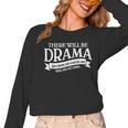 Broadway Actor There Will Be Drama Theater Teacher Men Women Women Long Sleeve T-Shirt, trending gift