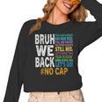 Bruh We Back Bruh No Cap We'Re Back Teacher Student Women Long Sleeve T-Shirt, trending gift Bruh We Back Bruh No Cap We'Re Back Teacher Student Women Long Sleeve T-Shirt, trending gift
