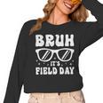 Bruh It's Field Day Teacher Boys Girls Kids Happy Field Day Women Long Sleeve T-Shirt, trending gift