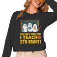 You Can't Scare Me I Teach 5th Grade Teacher Halloween Women Long Sleeve T-Shirt, trending gift