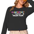 Elementary Squad Dream Team Teacher Student Back To School Women Long Sleeve T-Shirt, trending gift