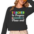 Future Teacher Cool Teacher In Progress Please Wait Women Long Sleeve T-Shirt, Future Teacher Gifts, trending gift Future Teacher Cool Teacher In Progress Please Wait Women Long Sleeve T-Shirt, Future Teacher Gifts, trending gift