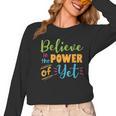 Growth Mindset Teacher Believe In The Power Of Yet Women Long Sleeve T-Shirt, trending gift Growth Mindset Teacher Believe In The Power Of Yet Women Long Sleeve T-Shirt, trending gift