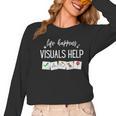 Life Happens Visuals Help Special Education Teacher Aide Men Women Women Long Sleeve T-Shirt, trending gift