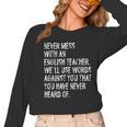 Never Mess With An English Teacher Back To School Women Long Sleeve T-Shirt, English Teacher Gifts, trending gift Never Mess With An English Teacher Back To School Women Long Sleeve T-Shirt, English Teacher Gifts, trending gift