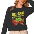 No Taki When Teacher Taki Education Classroom Teacher For Men Women Girls Kids Women Long Sleeve T-Shirt, trending gift