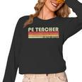 PE TEACHER Job Title Profession Birthday Worker Idea Women Long Sleeve T-Shirt, Pe Teacher Gifts, trending gift