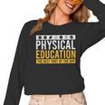 Physical Education Best Part Of The Day Phys Ed Teacher Women Long Sleeve T-Shirt, trending gift Physical Education Best Part Of The Day Phys Ed Teacher Women Long Sleeve T-Shirt, trending gift
