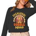 Preschool Gobble Squad Cute Turkey Thanksgiving Teacher Women Long Sleeve T-Shirt, trending gift