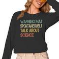 Retro Scientist Warning May Talk About Science Teacher Women Long Sleeve T-Shirt, Science Teacher Gifts, trending gift Retro Scientist Warning May Talk About Science Teacher Women Long Sleeve T-Shirt, Science Teacher Gifts, trending gift