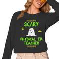 Scary Physical Education Ed Teacher Costume Halloween Easy Women Long Sleeve T-Shirt, trending gift Scary Physical Education Ed Teacher Costume Halloween Easy Women Long Sleeve T-Shirt, trending gift