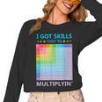 I Got Skills They'Re Multiplying Math Teacher Students Women Long Sleeve T-Shirt, trending gift