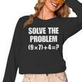 Solve The Problem 67 Teacher Women Long Sleeve T-Shirt, trending gift