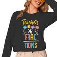 Teacher Of Fractions For Math Teacher Women Long Sleeve T-Shirt, trending gift Teacher Of Fractions For Math Teacher Women Long Sleeve T-Shirt, trending gift