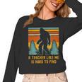 A Teacher Like Me Is Hard To Find Bigfoot Teacher Women Long Sleeve T-Shirt, trending gift A Teacher Like Me Is Hard To Find Bigfoot Teacher Women Long Sleeve T-Shirt, trending gift