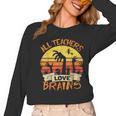 All Teachers Love Brains Shirt Halloween Teachers Women Long Sleeve T-Shirt, trending gift All Teachers Love Brains Shirt Halloween Teachers Women Long Sleeve T-Shirt, trending gift