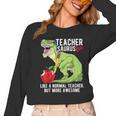 Teachersaurus Rex Dinosaur Like A Normal Teacher Saurus Women Long Sleeve T-Shirt, trending gift Teachersaurus Rex Dinosaur Like A Normal Teacher Saurus Women Long Sleeve T-Shirt, trending gift