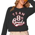 Team 8th Grade Eighth For Teacher Or Students For Men Women Girls Kids Women Long Sleeve T-Shirt, trending gift Team 8th Grade Eighth For Teacher Or Students For Men Women Girls Kids Women Long Sleeve T-Shirt, trending gift