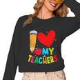 Teens Graduation I Heart My Teachers I Love My Teachers Women Long Sleeve T-Shirt, trending gift