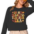 In My Thankful Teacher Era Autumn Thanksgiving Fall Season Women Long Sleeve T-Shirt, trending gift In My Thankful Teacher Era Autumn Thanksgiving Fall Season Women Long Sleeve T-Shirt, trending gift