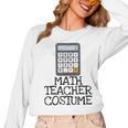 Math Teacher Costume Tshirt Halloween High School Calculator Women Long Sleeve T-Shirt, trending gift Math Teacher Costume Tshirt Halloween High School Calculator Women Long Sleeve T-Shirt, trending gift