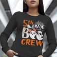5th Grade Boo Crew Teachers Students Ghost Halloween Women Long Sleeve T-Shirt, funny gift
