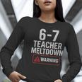 67 Don't Say 6-7 Again Teacher Shirt 67 Sarcastic Meme Women Long Sleeve T-Shirt, funny gift 67 Don't Say 6-7 Again Teacher Shirt 67 Sarcastic Meme Women Long Sleeve T-Shirt, funny gift
