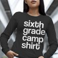 6th Sixth Grade Camp Counselor Camper Teacher Chaperone Women Long Sleeve T-Shirt, funny gift 6th Sixth Grade Camp Counselor Camper Teacher Chaperone Women Long Sleeve T-Shirt, funny gift