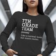 7th Grade Team Back To School Teacher Seventh Grade Team Women Long Sleeve T-Shirt, funny gift 7th Grade Team Back To School Teacher Seventh Grade Team Women Long Sleeve T-Shirt, funny gift