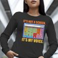 AAC Awareness AAC Teacher It's Not A Screen It's My Voice Men Women Women Long Sleeve T-Shirt, funny gift