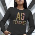 AG Teacher Farmer Life Agriculture Teacher Women Long Sleeve T-Shirt, funny gift