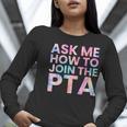Ask Me How To Join PTA Crew Parent Teacher Matching School Women Long Sleeve T-Shirt, funny gift
