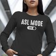 ASL Mode Sign Language Deaf ASL Teacher Women Long Sleeve T-Shirt, funny gift