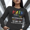 Back To School Math Is Not A Spectator Sport Math Teacher Women Long Sleeve T-Shirt, funny gift Back To School Math Is Not A Spectator Sport Math Teacher Women Long Sleeve T-Shirt, funny gift