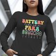Battery Life Of A Para SPED Parapro Teacher Squad Women Long Sleeve T-Shirt, funny gift